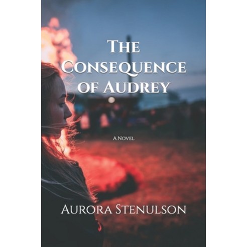 (영문도서) The Consequence of Audrey Paperback, Independently Published, English, 9798415976201