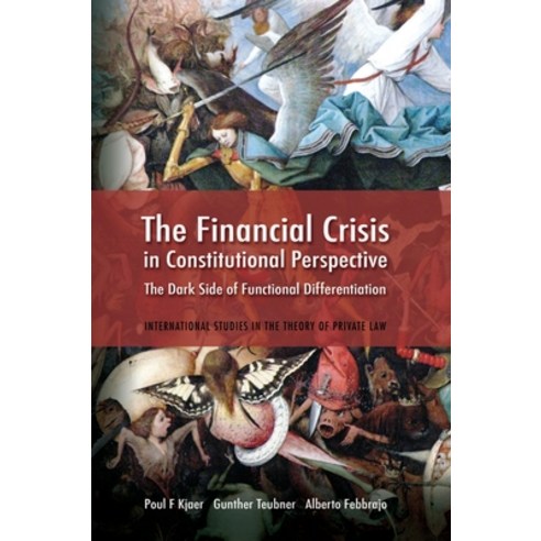 The Financial Crisis in Constitutional Perspective: The Dark Side of Functional Differentiation Hardcover, Bloomsbury Publishing PLC