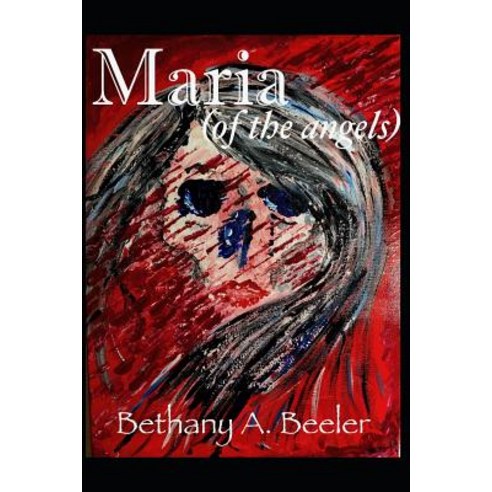 (영문도서) Maria (of the angels) Paperback, Independently Published, English, 9781797439952