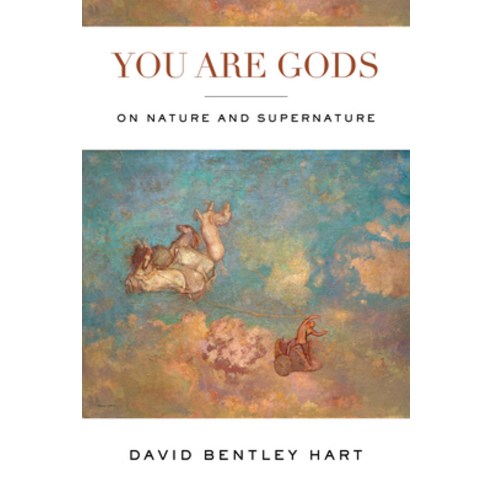 (영문도서) You Are Gods: On Nature and Supernature Paperback, University of Notre Dame Press, English, 9780268201944