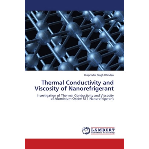 (영문도서) Thermal Conductivity and Viscosity of Nanorefrigerant Paperback, LAP Lambert Academic Publis..., English, 9786203409871