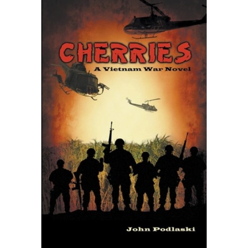 (영문도서) Cherries: A Vietnam War Novel Paperback, John Podlaski, English, 9798201434823