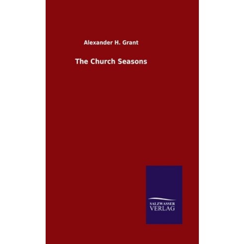 The Church Seasons Hardcover, Salzwasser-Verlag Gmbh