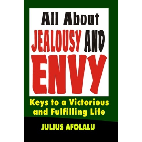 (영문도서) All About Jealousy and Envy: Keys to a Victorious and Fulfilling Life Paperback, Independently Published, English, 9798878261180