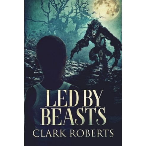 (영문도서) Led by Beasts Paperback, Blurb, English, 9781006495687