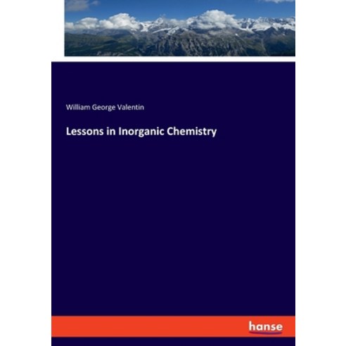 (영문도서) Lessons in Inorganic Chemistry Paperback, Hansebooks, English, 9783348092289
