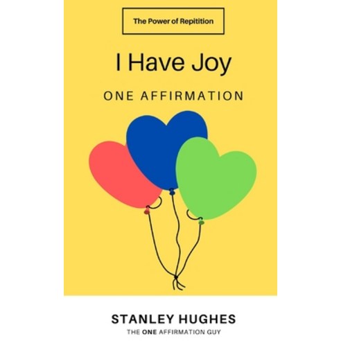 I Have Joy: ONE Affirmation Paperback, Independently Published