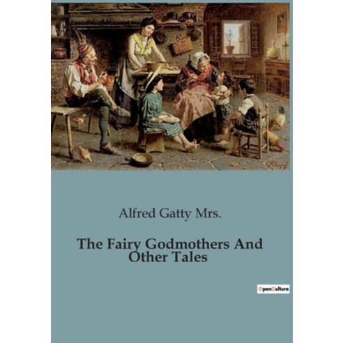 (영문도서) The Fairy Godmothers And Other Tales Paperback, Culturea, English, 9791041827794