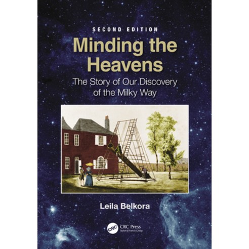 Minding the Heavens: The Story of Our Discovery of the Milky Way Paperback, CRC Press, English, 9780367415662
