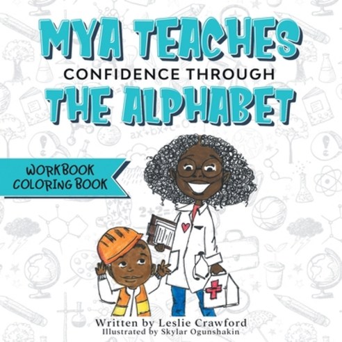 Mya Teaches Confidence Through the Alphabet Workbook/Coloring Book Paperback, Exposed Books Publishing LLC