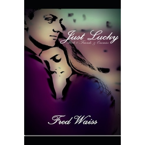 (영문도서) Just Lucky: Book 1: Friends and Enemies Paperback, Independently Published, English, 9798521422197
