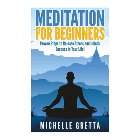 (영문도서) Meditation For Beginners: Meditation for Life: How to Meditate! (meditation for beginners me... Paperback, Createspace Independent Pub..., English, 9781508603276