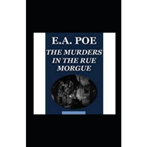 (영문도서) The Murders in the Rue Morgue Annotated Paperback, Independently Published, English, 9798513960003