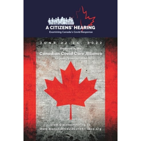 (영문도서) A Citizens'' Hearing: Examining Canada''s Covid Response Paperback, Independently Published, English, 9798372112391