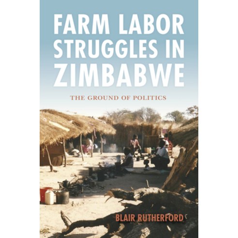 (영문도서) Farm Labor Struggles in Zimbabwe: The Ground of Politics Paperback, Indiana University Press, English, 9780253024039