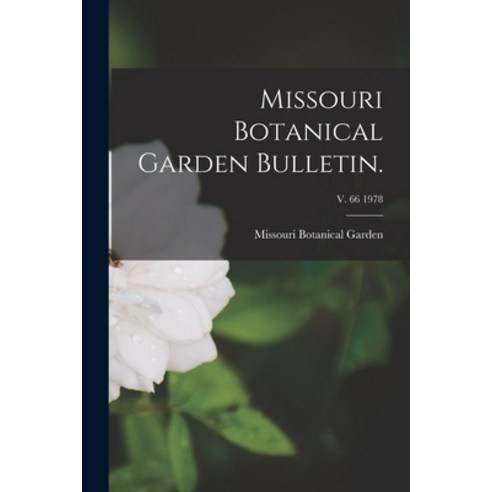 (영문도서) Missouri Botanical Garden Bulletin.; v. 66 1978 Paperback, Legare Street Press, English, 9781015345225