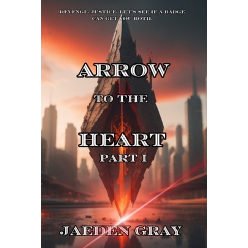 (영문도서) Arrow to the Heart Part 1 Paperback, Independently Published, English, 9798854290647