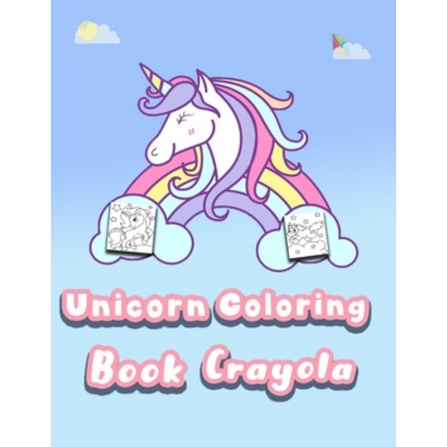 unicorn coloring book crayola: Over 30 Fun Activities for Kids - Coloring Pages unicorn Paperback, Independently Published, English, 9798576677559