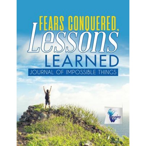 Fears Conquered Lessons Learned Journal of Impossible Things Paperback, Inspira Journals, Planners ..., English, 9781645212287