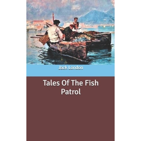 Tales Of The Fish Patrol Paperback, Independently Published, English, 9798631931954