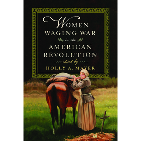 (영문도서) Women Waging War in the American Revolution Hardcover, University of Virginia Press, English, 9780813948270