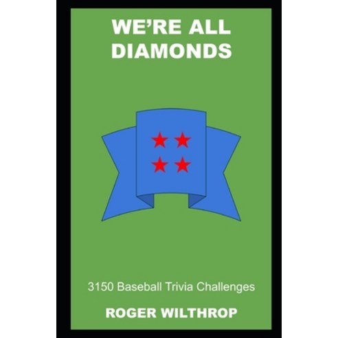 (영문도서) We''re all Diamonds: 3150 Baseball Trivia Challenges Paperback, Independently Published, English, 9798493297557