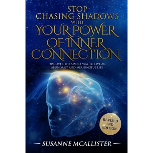 Stop Chasing Shadows with Inner Connection: Live an abundant and meaningful life Paperback, Independently Published, English, 9781549973420