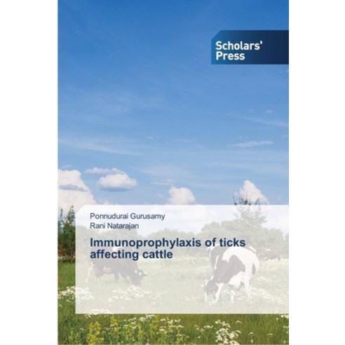 Immunoprophylaxis of ticks affecting cattle Paperback, Scholars'' Press
