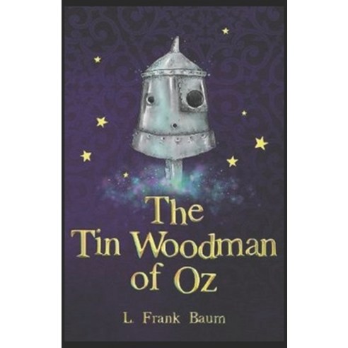 The Tin Woodman of Oz Annotated Paperback, Independently Published, English, 9798710049648