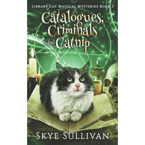 (영문도서) Catalogues Criminals and Catnip: A Paranormal Cozy Mystery (Library Cat Magical Mysteries Bo... Paperback, Independently Published, English, 9798364392152