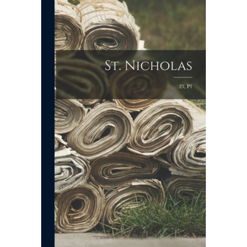 (영문도서) St. Nicholas; 25 p1 Paperback, Legare Street Press, English, 9781014134295