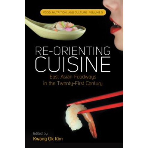 Re-Orienting Cuisine: East Asian Foodways in the Twenty-First Century Paperback, Berghahn Books, English, 9781789200676