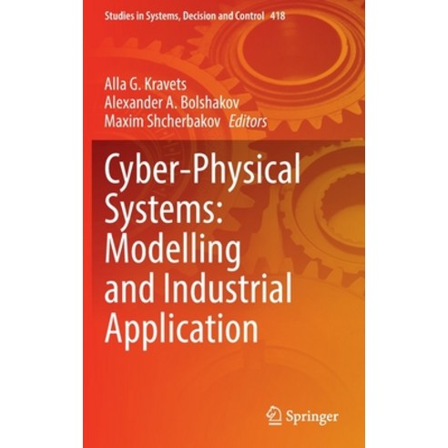 (영문도서) Cyber-Physical Systems: Modelling and Industrial Application Hardcover, Springer, English, 9783030951191