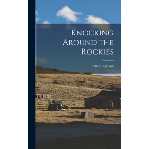 (영문도서) Knocking Around the Rockies Hardcover, Legare Street Press, English, 9781015469921
