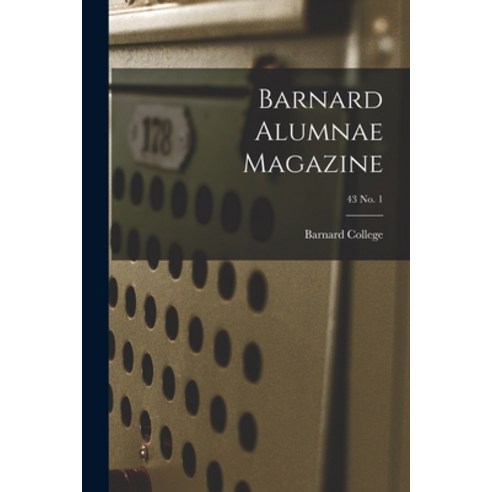 (영문도서) Barnard Alumnae Magazine; 43 No. 1 Paperback, Hassell Street Press, English, 9781014738561