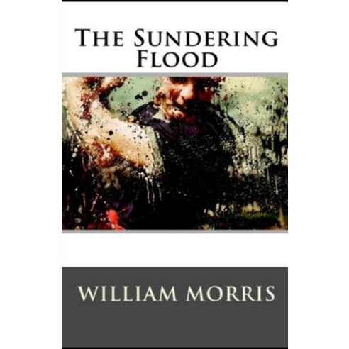 The Sundering Flood Annotated Paperback, Independently Published
