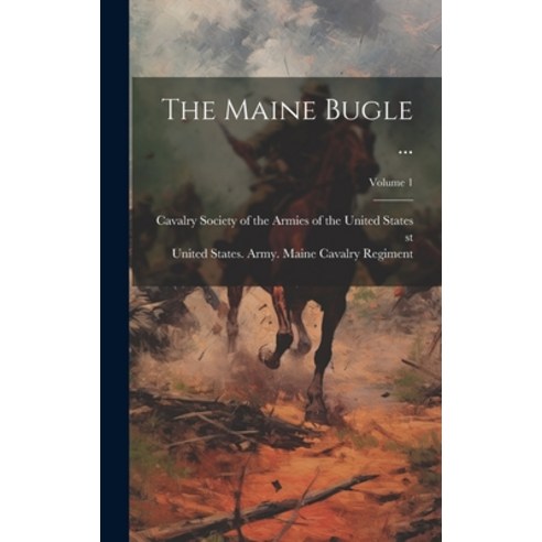 (영문도서) The Maine Bugle ...; Volume 1 Hardcover, Legare Street Press, English, 9781020165023