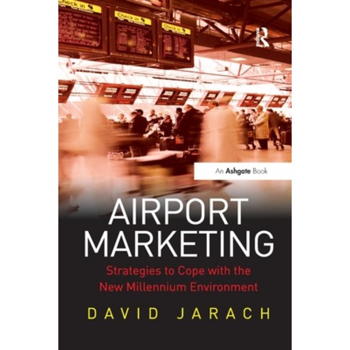 (영문도서) Airport Marketing: Strategies to Cope with the New Millennium Environment Paperback, Routledge, English, 9781138278059