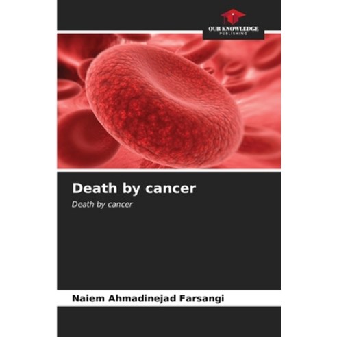 (영문도서) Death by cancer Paperback, Our Knowledge Publishing, English, 9786206559719
