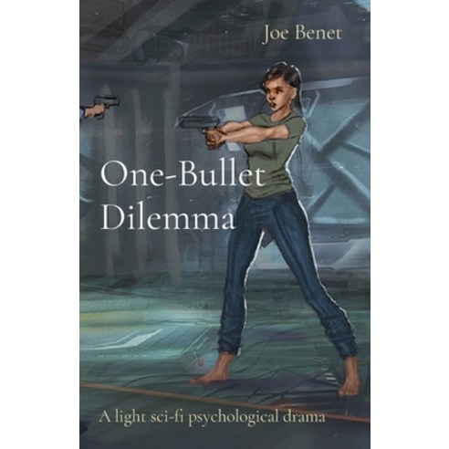 (영문도서) One-Bullet Dilemma: A light sci-fi psychological drama Paperback, Couple of Writers, English, 9781959234036