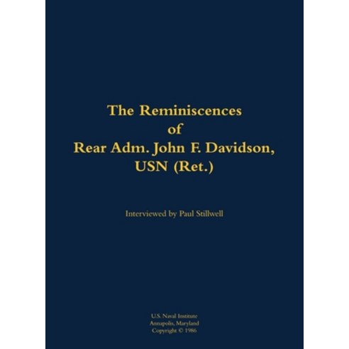 (영문도서) Reminiscences of Rear Adm. John F. Davidson USN (Ret.) Hardcover, US Naval Institute Press, English, 9781682699560