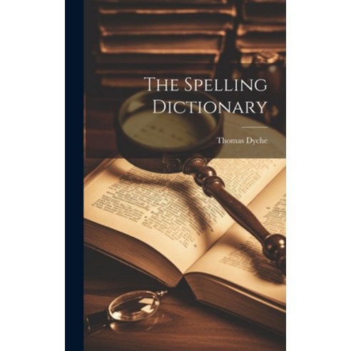 (영문도서) The Spelling Dictionary Hardcover, Legare Street Press, English, 9781020060175