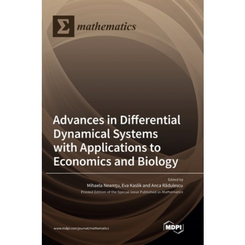 (영문도서) Advances in Differential Dynamical Systems with Applications to Economics and Biology Hardcover, Mdpi AG, English, 9783036558653