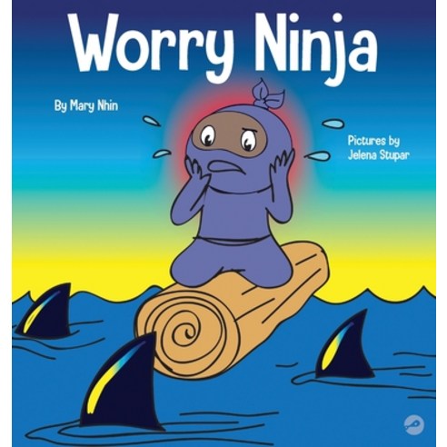 Worry Ninja: A Children''s Book About Managing Your Worries and Anxiety Hardcover, Grow Grit Press LLC, English, 9781953399090