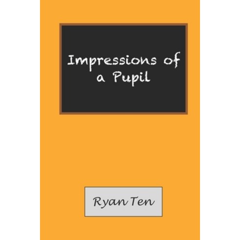 (영문도서) Impressions of a Pupil Paperback, Independently Published, English, 9798542365510
