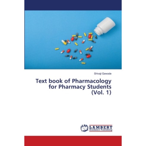 Text book of Pharmacology for Pharmacy Students (Vol. 1) Paperback, LAP Lambert Academic Publishing