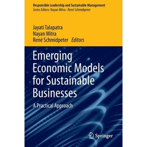 (영문도서) Emerging Economic Models for Sustainable Businesses: A Practical Approach Paperback, Springer, English, 9789811676161