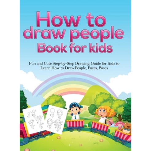 How To Draw People Book For Kids: A Fun and Cute Step-by-Step Drawing Guide for Kids to Learn How to... Hardcover, SD Publishing LLC, English, 9781953036254