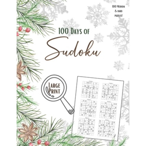 (영문도서) 100 Days Of Sudoku - Large Print Sudoku: Medium & Hard Sudoku For Adults and Seniors Paperback, Independently Published, English, 9798871369128