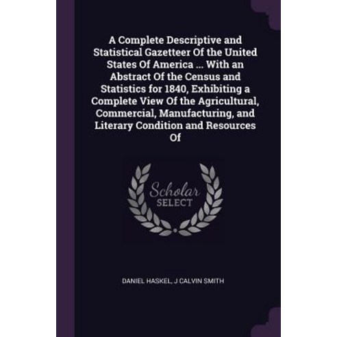 (영문도서) A Complete Descriptive and Statistical Gazetteer of the United States of America ... with an ... Paperback, Palala Press, English, 9781379237259